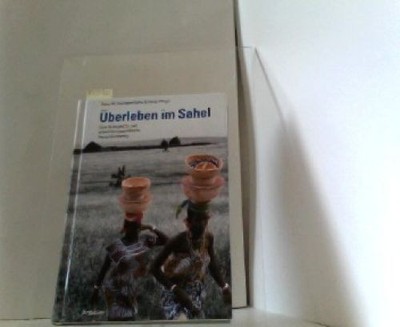 Überleben im Sahel Leisinger, Klaus M.: