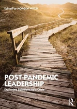 Post-Pandemic Leadership: Exploring Solutions to a Crisis by Morgen Witzel Paper