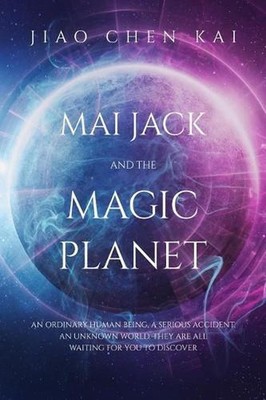 Mai Jack and the Magic Planet by Jiao Chen Kai (English) Paperback Book