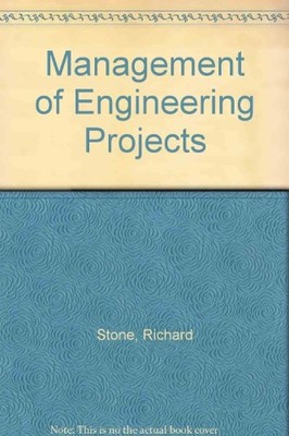 Management of Engineering Projects,Richard Stone