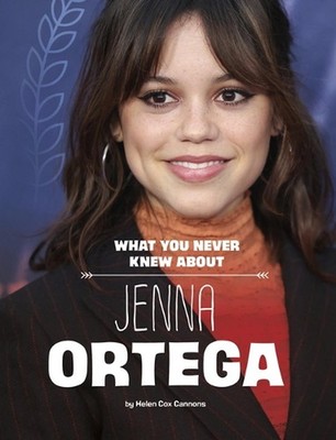 Behind the Scenes Biographies Jenna Ortega by Helen Cox Cannons Paperback Book