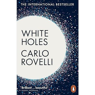 White Holes -  NEW Carlo Rovelli