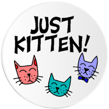 Just Kitten - 100 Pack Circle Stickers 3 Inch - Cute Cat Pun Humor Kidding JK