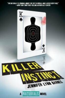 Killer Instinct ((The Naturals #2)) - Paperback By Barnes, Jennifer Lynn - GOOD