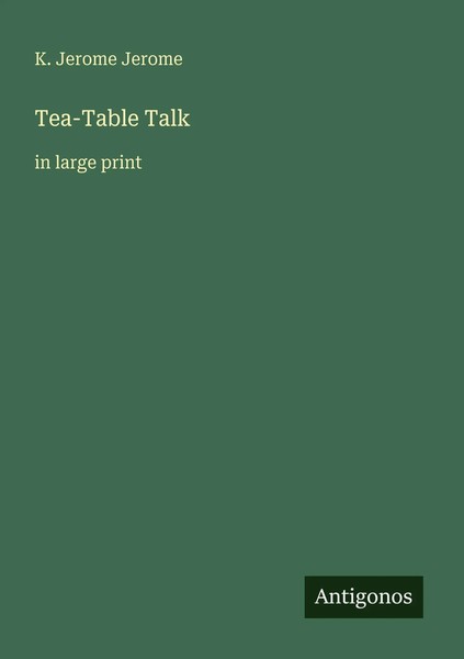 Tea-Table Talk In Large Print K. Jerome Jerome Taschenbuch Englisch 2025-image