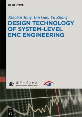 Xiaobin Tang Yu Zhang Bi Design Technology of System-Level EMC Engine (Hardback)
