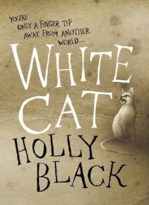 The White Cat (Curse Workers, Book 1),Holly Black