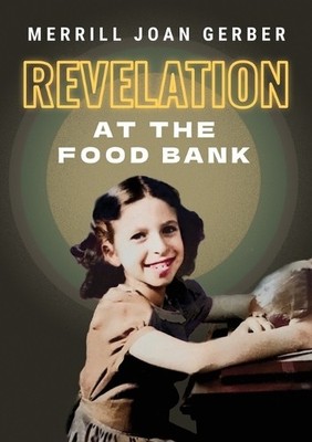Merrill Joan Gerber Revelation at the Food Bank (Taschenbuch)