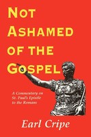 Not Ashamed Of The Gospel Earl Cripe Taschenbuch Kartoniert / Broschiert 2009