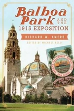 Balboa Park and the 1915 Exposition - Paperback By Amero, Richard W. - GOOD