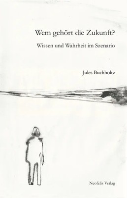 Jules Buchholtz | Wem gehört die Zukunft? | Taschenbuch | Deutsch (2019)
