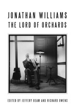 Jeffery Beam Jonathan Williams: Lord of Orchards (Paperback)