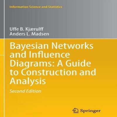 Bayesian Networks and Influence Diagrams A Guide to Construction