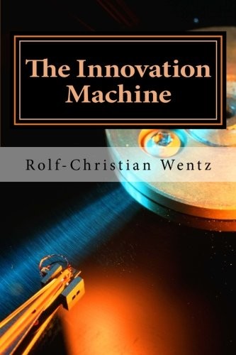 The Innovation Machine: How the worldA s best c. Wentz<|