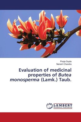 Evaluation of medicinal properties of Butea monosperma (Lamk.) Taub. Taschenbuch