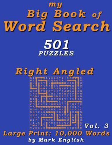 My Big Book Of Word Search Ser My Big Book Of Word Search 501 Right Angled Puzzles Volume 3 By Mark English 18 Trade Paperback Large Type Large Print Edition For Sale Online Ebay My Big Book Of Word Search Ser My Big Book Of Word Search 501 Right Angled Puzzles Volume 3 By Mark English 18 Trade Paperback Large Type Large Print Edition For Sale Online Ebay