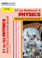 S1 to National 4 Physics: Practise and Learn Cfe Topics (Leckie Practice Questio