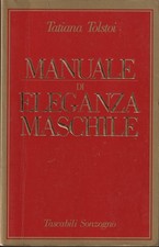 Tatiana Tolstoi. Manuale di eleganza maschile. Tascabili Sonzogno (Moda)