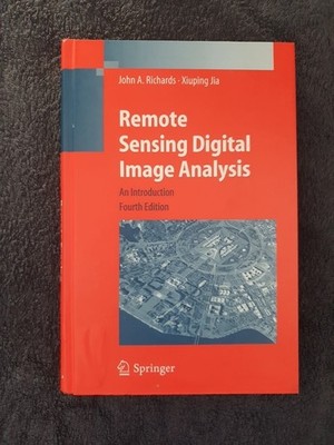 Remote Sensing Digital Image Analysis: An Introduction, John A. Richards, Jia Xi