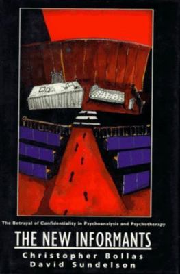 The New Informants: The Betrayal of Confidentiality in Psychoanalysis and...