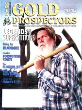 Gold Prospectors Magazine MAR/APR 2015 For Gold Gem & Treasure Hunters See Pics