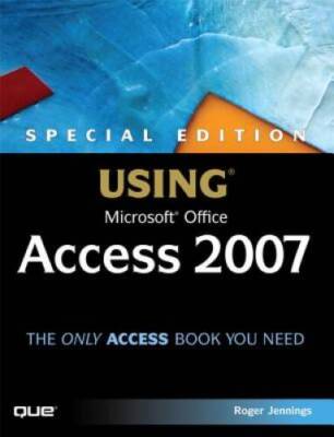 Special Edition Using Microsoft Office Access 2007 - Paperback - GOOD
