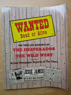 Wanted Dead or Alive The Desperados of the Wild West-- The Times