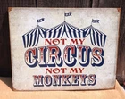 Not My Circus Monkeys Funny Sayings Metal Sign Tin Vintage Garage Bar Decor