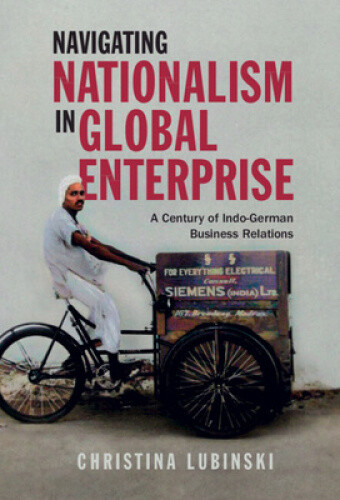 Navigating Nationalism in Global Enterprise: A Century of Indo-German Business
