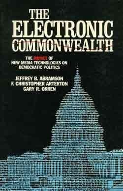 ELECTRONIC COMMONWEALTH By Jeffrey B. Abramson *Excellent Condition*