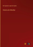 Don Ignacio Lopez De Ayala | Historia De Gibraltar | Buch | Spanisch (2022)