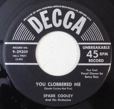 bopper western swing SPADE COOLEY You Clobbered Me, Break up Down DECCA 45