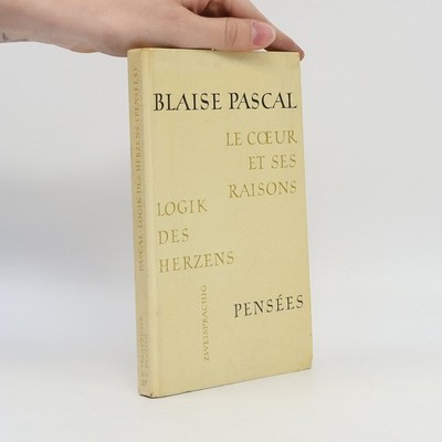 Le Cœur et ses raisons / Logik des Herzens: Myšlenky  |  Blaise Pascal
