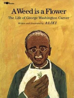 #ad A Weed Is a Flower : The Life of George Washington Carver By Aliki VERY GOOD $4.43