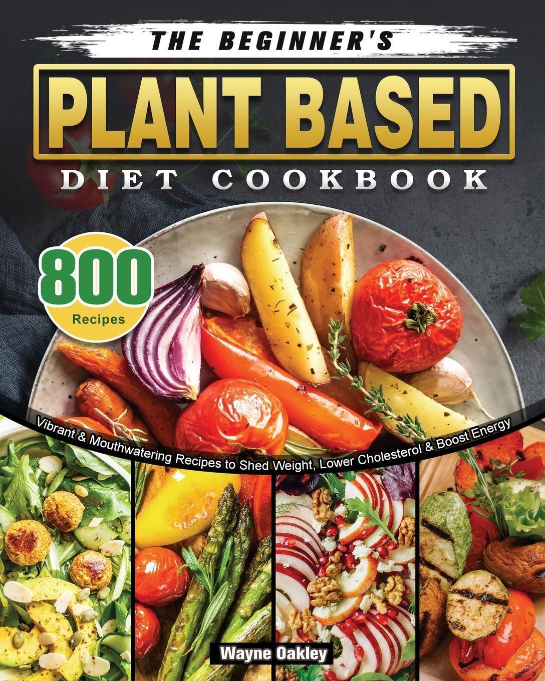 Thumbnail - The Beginner's Plant Based Diet Cookbook | Wayne Oakley | Taschenbuch