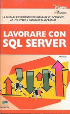 LAVORARE CON SQL SERVER - Vito Vessia - Edizioni Master 2007