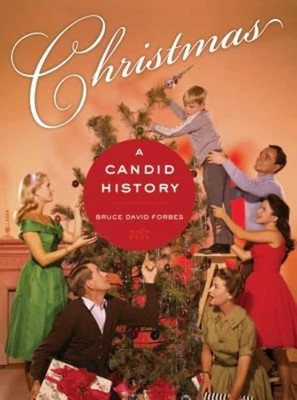Christmas: A Candid History - Forbes, Bruce David - Good - See condition not...