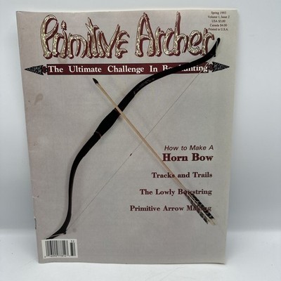 Primitive Archer Spring 1993 Volume 1 Issue 2 How To Make A Horn Bow