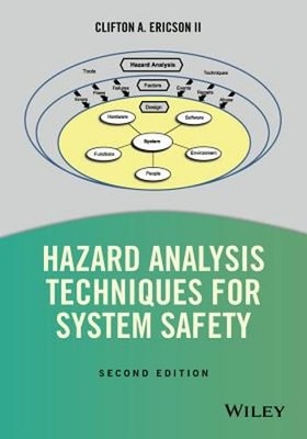 Hazard Analysis Techniques for System Safety by Clifton A Ericson: New