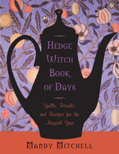 Hedgewitch Book of Days: Spells, Rituals, and Recipes f -