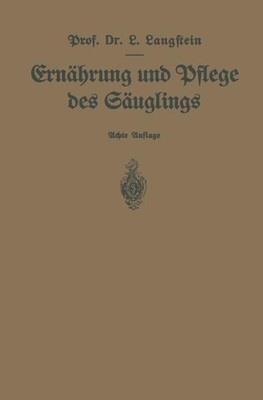Ernhrung und Pflege des Suglings: Ein Leitfaden f?r M?tter und zur Einf?hrung f?