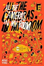 Michael DeForge All the Cameras in My Room (Hardback) (PRESALE 21/04/2026)