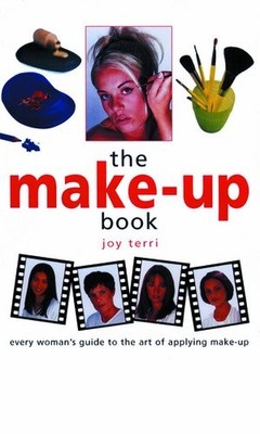 The Make-up Book: Every Woman's Guide to the Art of Applying Mak
