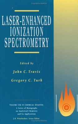 LASER-ENHANCED IONIZATION SPECTROSCOPY (CHEMICAL ANALYSIS: By John C. Travis