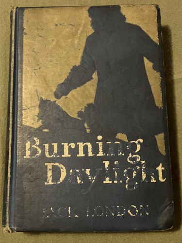 " Burning Daylight, " Jack London 1910, First Edition Has Obituary Inside