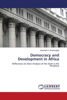 Democracy And Development In Africa Jeremiah O. Arowosegbe