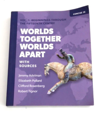 WORLDS TOGETHER WORLDS APART WITH SOURCES, CONCISE 3E, Vol. 1