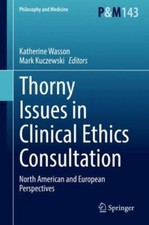 Thorny Issues in Clinical Ethics Consultation: North... 9783030919153 by Unknown