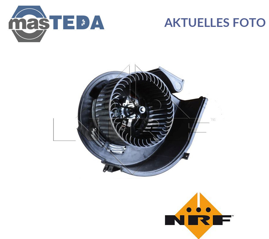 NRF VORNE HEIZUNGSGEBLÄSE GEBLÄSEMOTOR INNENRAUMGEBLÄSE 34104 G NEU