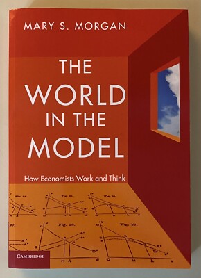 The World in the Model by Morgan, Mary S.